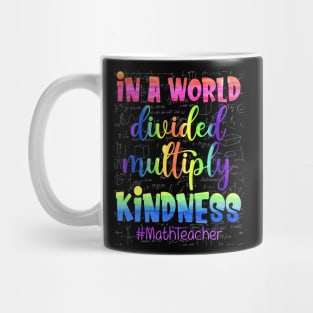 Math Teacher In A World Divided Multiply Kindness Pi Day Mug